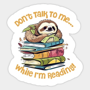 Don't Talk To Me, Funny Sloth T-shirt, Book Lover Shirt, Librarian, Cute Sloth Lover, Gift For Librarian, Sleeping Sloth Books Teacher Sticker